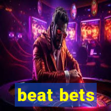 beat bets